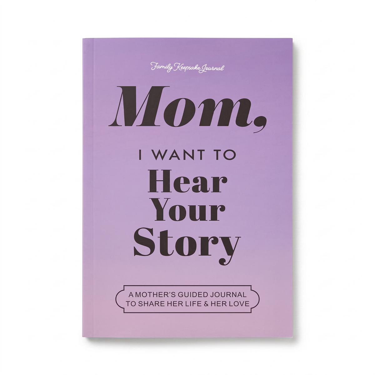 I Want To Have Your Story Keepsake Book | Family Favourite